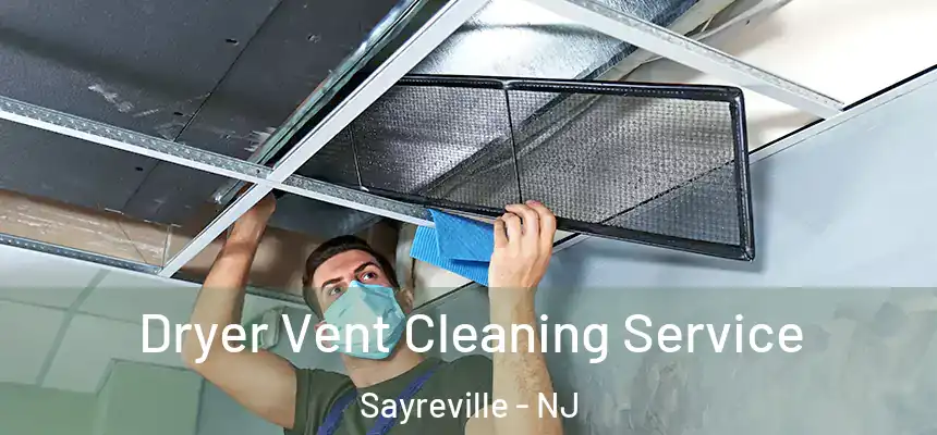  Dryer Vent Cleaning Service Sayreville - NJ