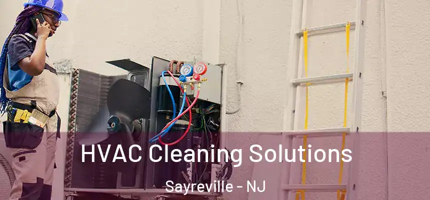  HVAC Cleaning Solutions Sayreville - NJ